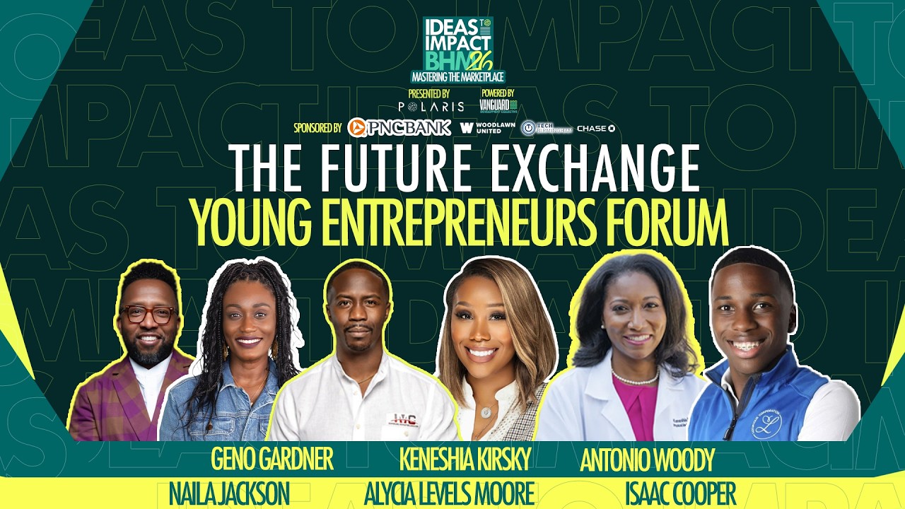 Ideas to Impact BHM 26': THE FUTURE EXCHANGE YOUNG ENTREPRENEURS FORUM