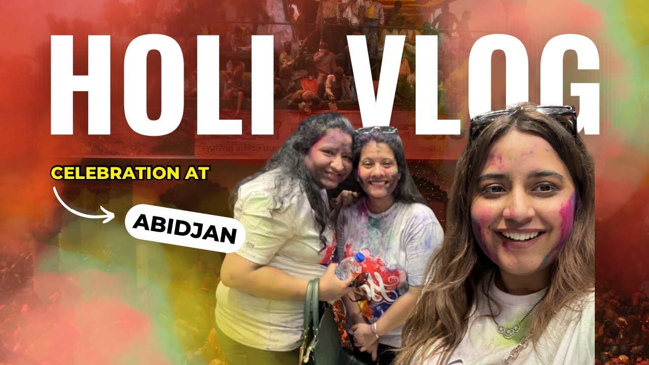 Holi Party Celebration in Abidjan with Indian Ladies 🎨 | Vlog