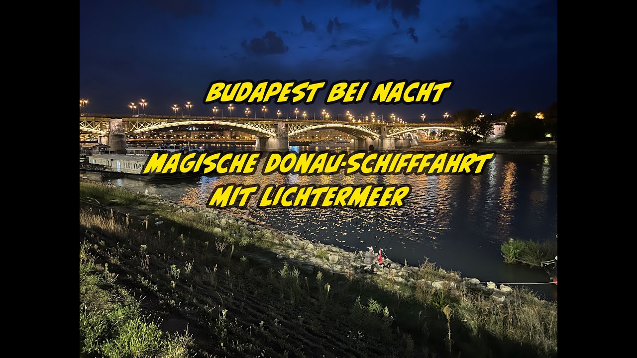 4K Budapest bei Nacht – Magische Donau-Schifffahrt mit Lichtermeer