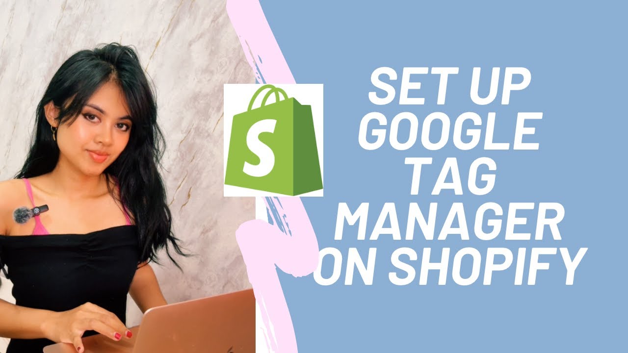 How to Set Up Google Tag Manager on Shopify Store