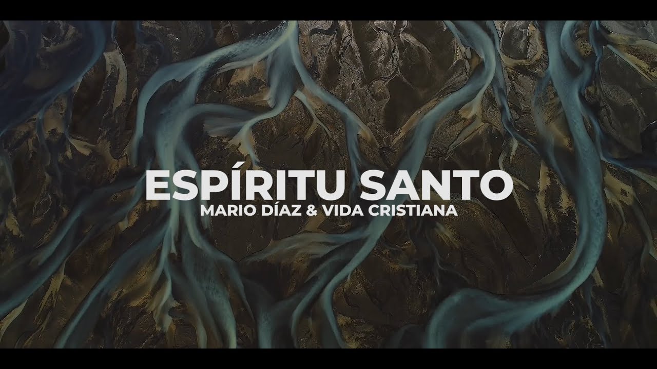 Mario Díaz & Vida Cristiana - Espíritu Santo (Video de Letras)