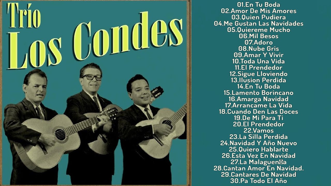 Trio Los Condes  Exitos -Sus 30 Grandes Exitos Inmortales- Viejitas Pero Bonitas- Boleros De Oro