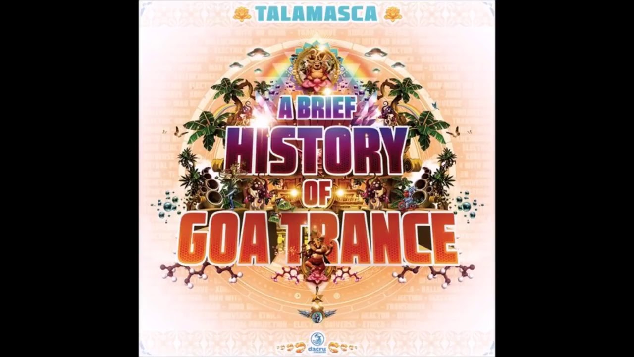 Talamasca &ndash; A Brief History Of Goa-Trance [Full Album] ᴴᴰ