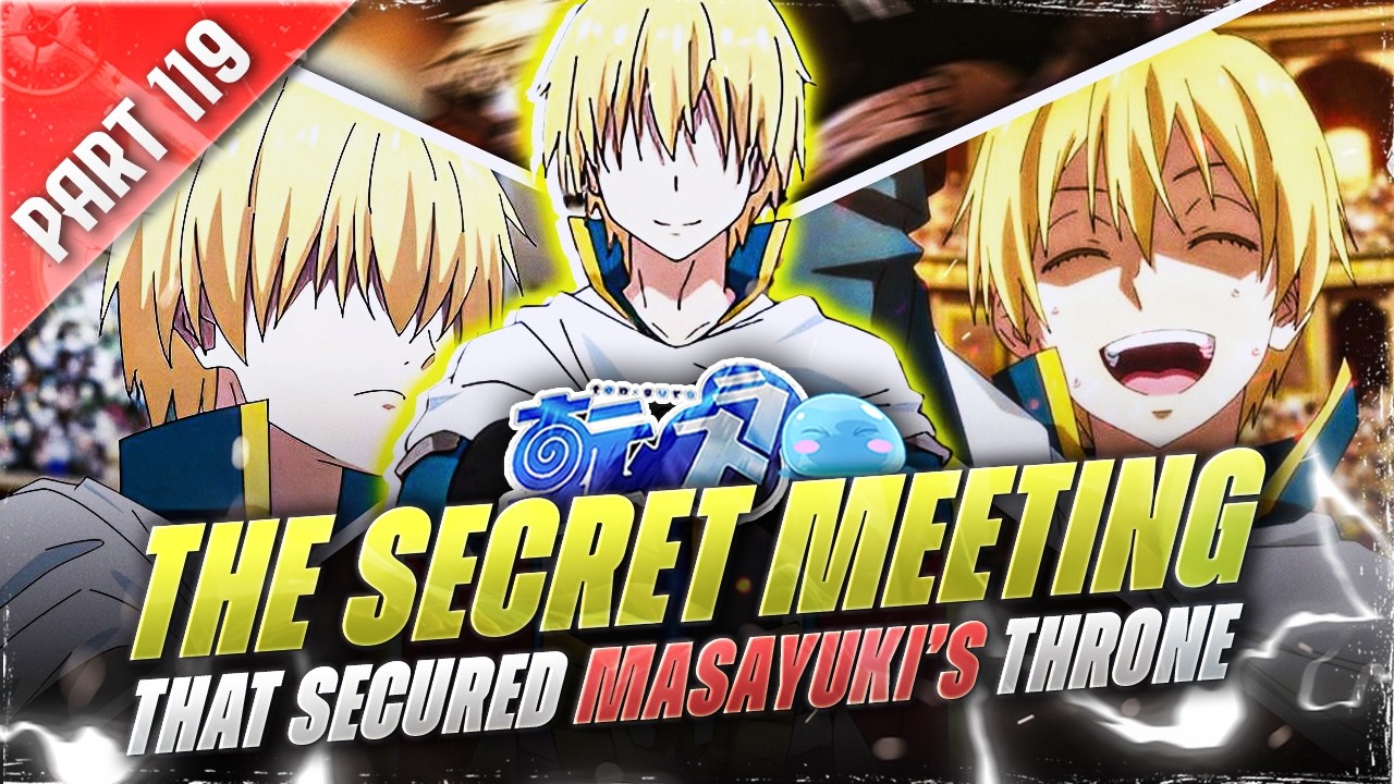 P119 - Vol 17 - The Secret Meeting That Secured Masayuki’s Throne - Tensei Slime  #tensura