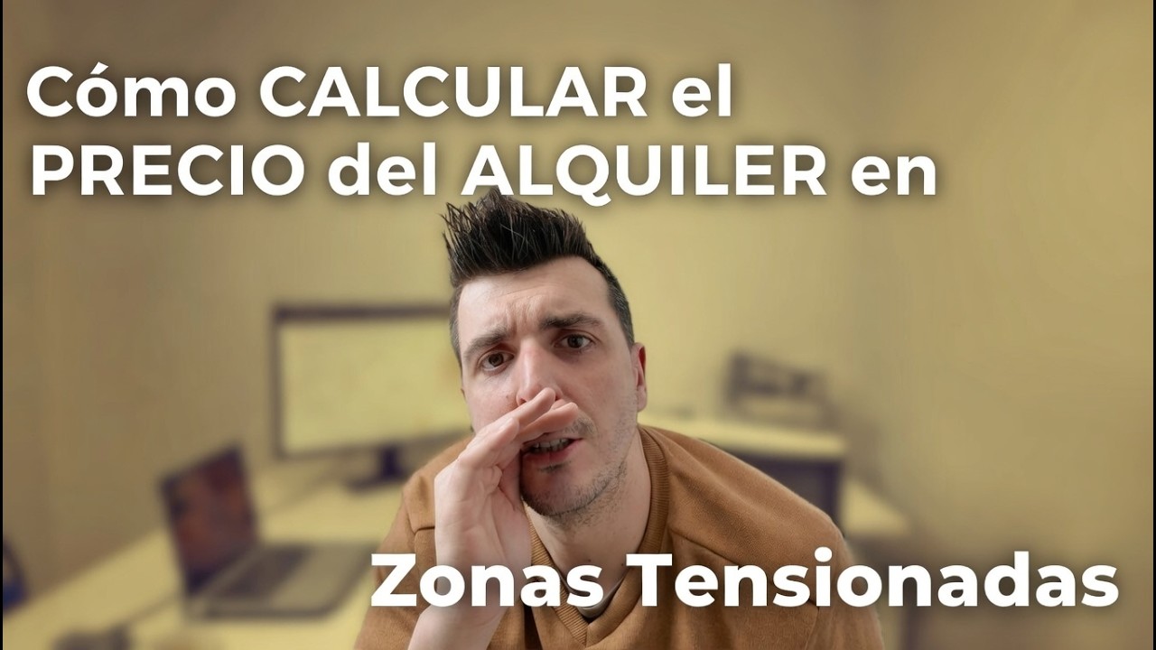 Cómo CALCULAR el PRECIO del ALQUILER en Zonas Tensionadas (Paso a Paso)