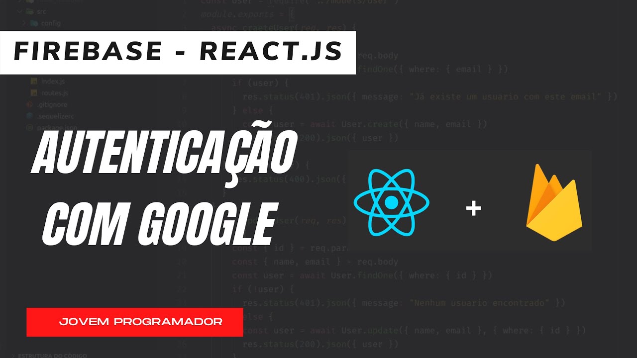 AUTENTICAÇÃO DO GOOGLE COM FIREBASE E REACTJS | Firebase Authentication