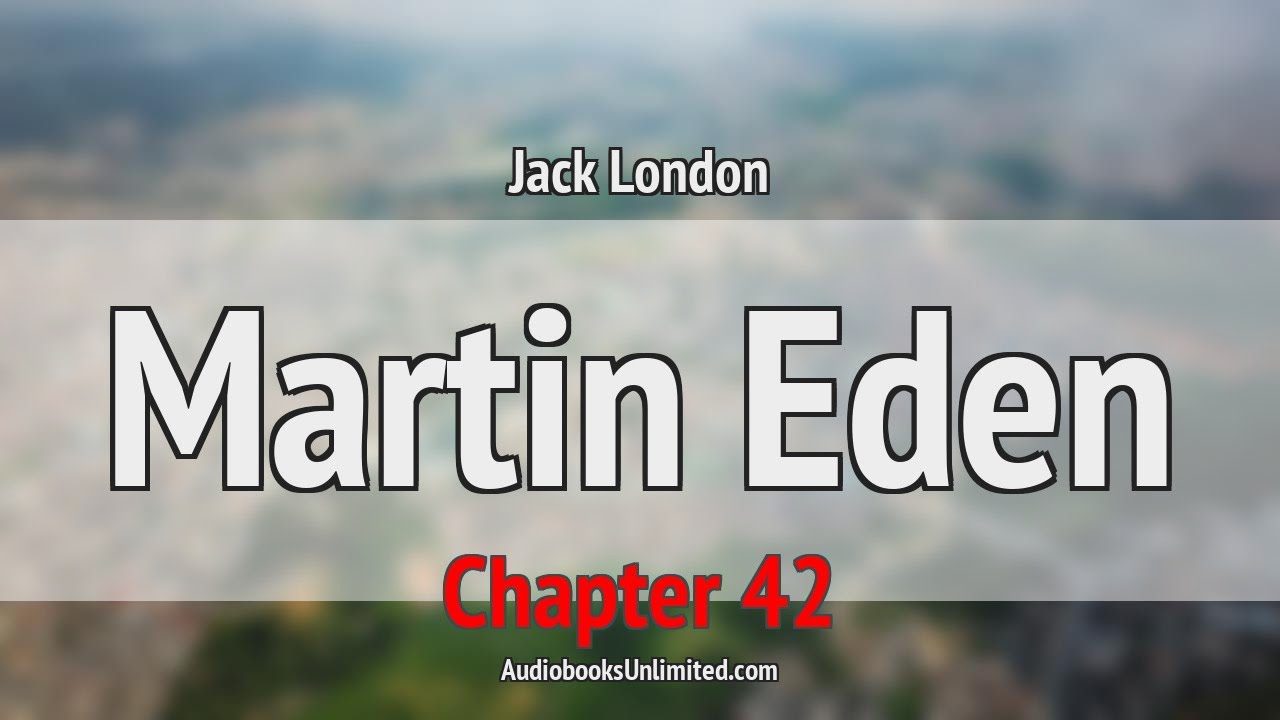 Martin Eden Audiobook Chapter 42