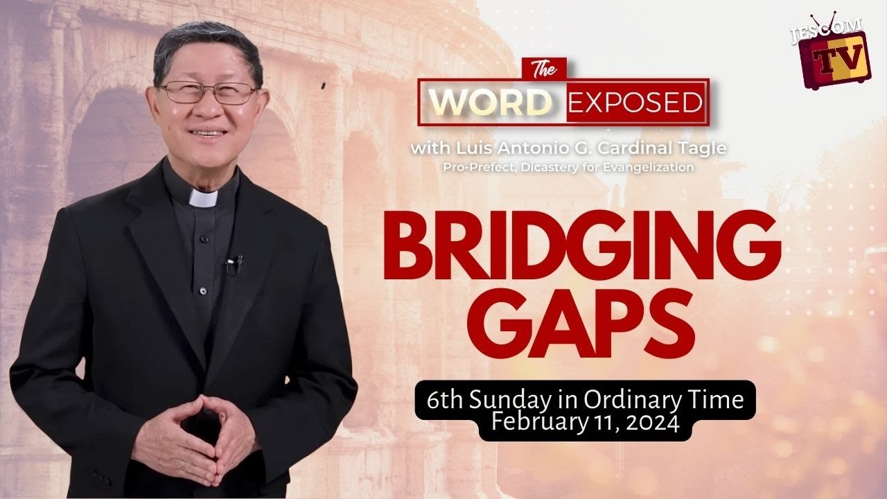 BRIDGING GAPS | The Word Exposed with Cardinal Tagle (February 11, 2024)