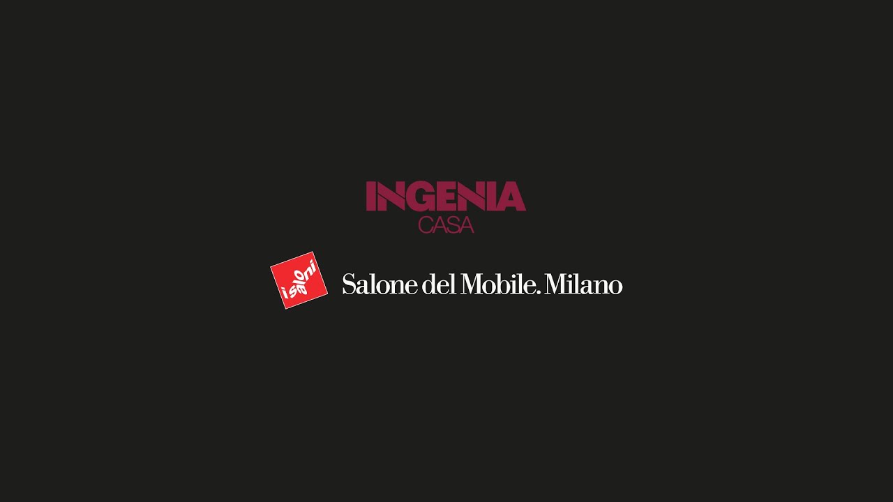 Ingenia casa | Salone del Mobile 2022 Milano