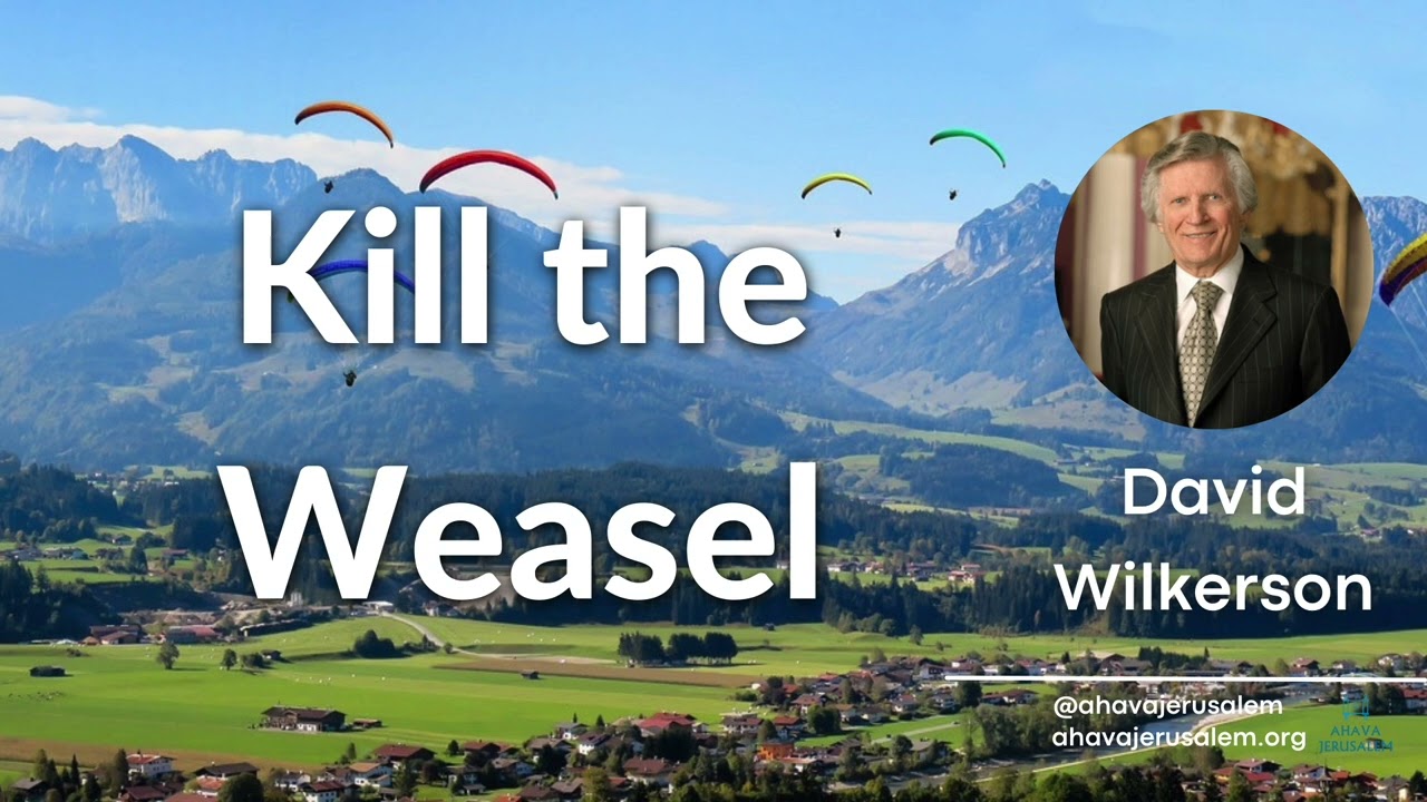 David Wilkerson - Kill the Weasel | Sermon