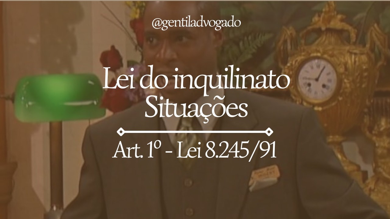 Nem todo aluguel será abrangido pela lei do inquilinato | Art. 1º da Lei 8.245 de 91