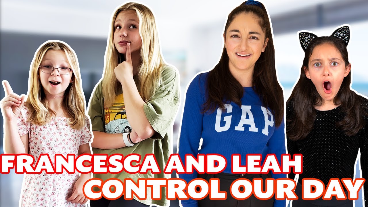 Francesca and Leah Control our day for 24 hrs @FrancescaandLeah