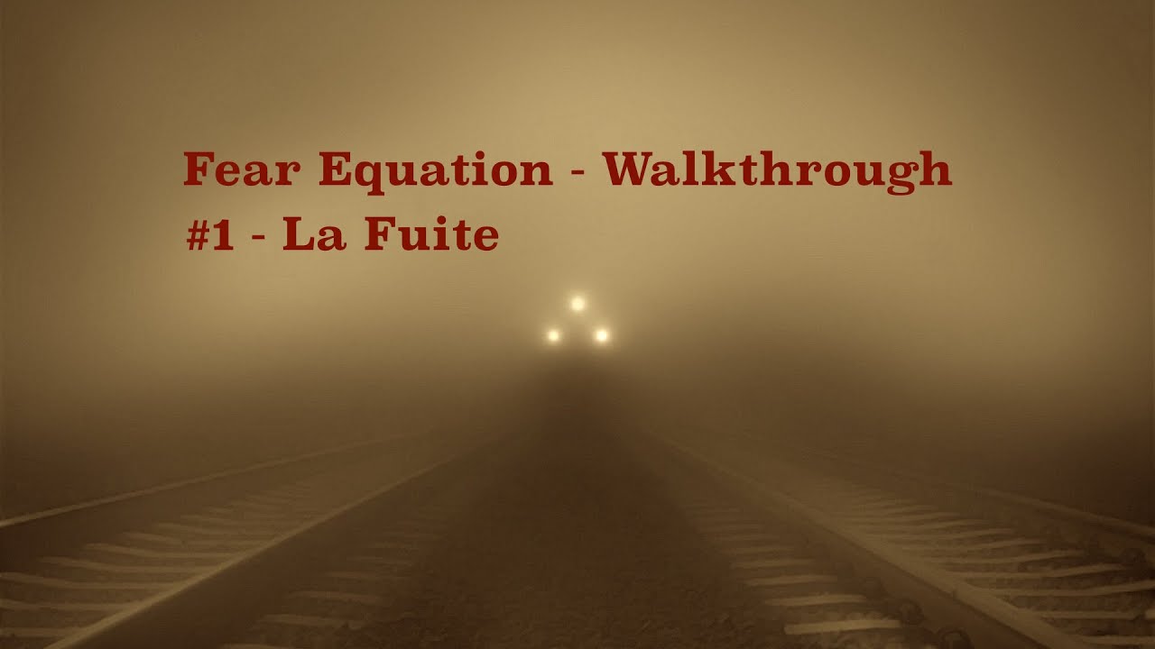 Fear Equation - Walkthrough 1 : La Fuite !