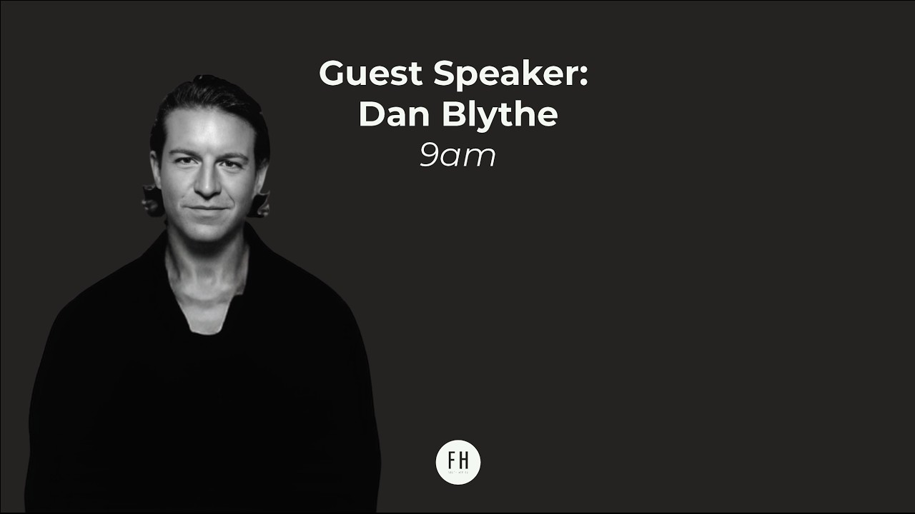 Guest Speaker | Dan Blythe | Sunday 9AM Message