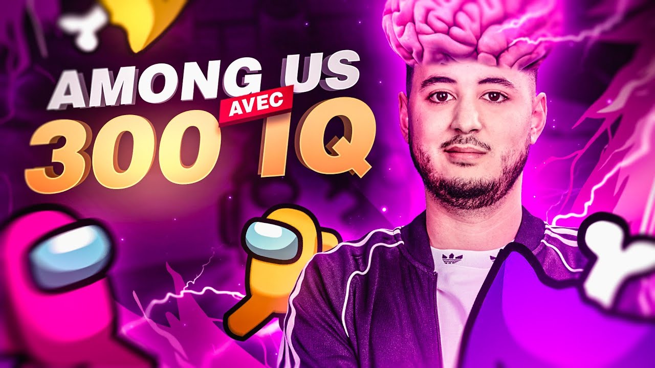 300 IQ CHEZ LES MANE SUR AMONG US !