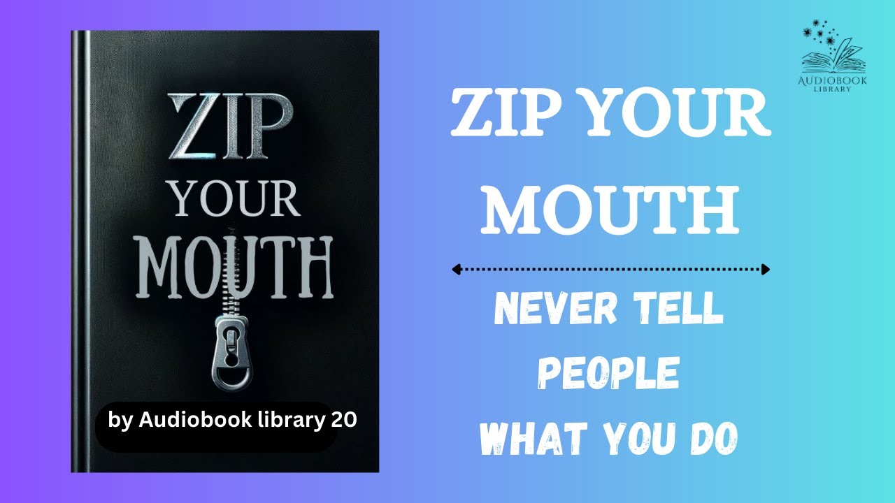 Zip Your Mouth: Never Tell People What You Do - Full Audiobook | Success, Secrecy & Strategy