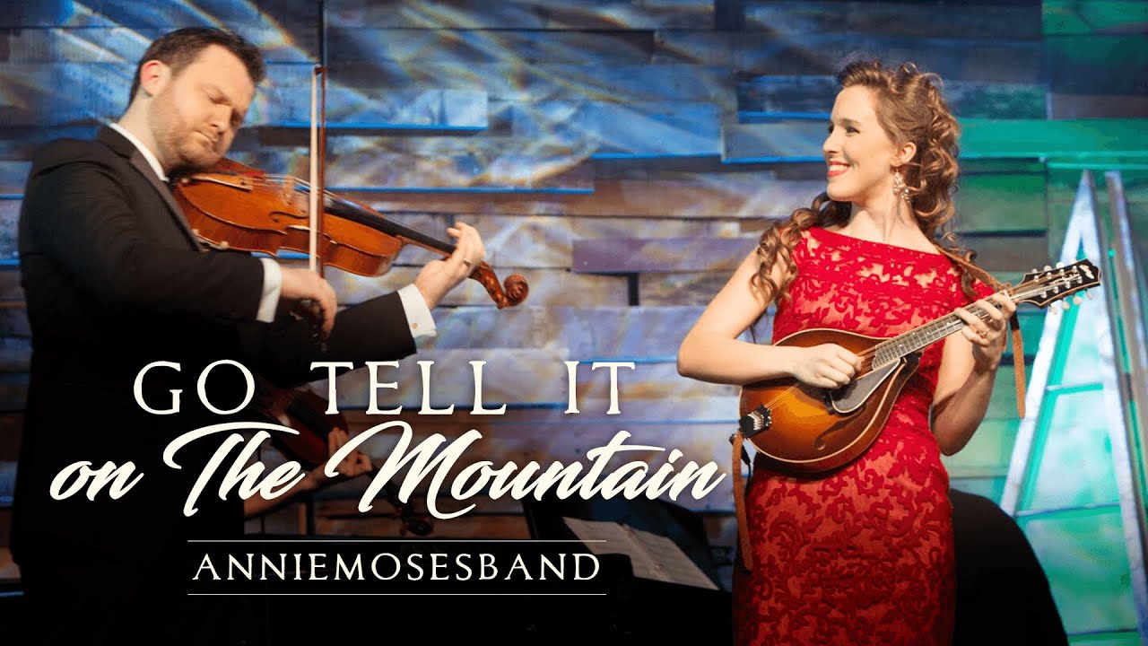 Annie Moses Band: Go Tell It On The Mountain