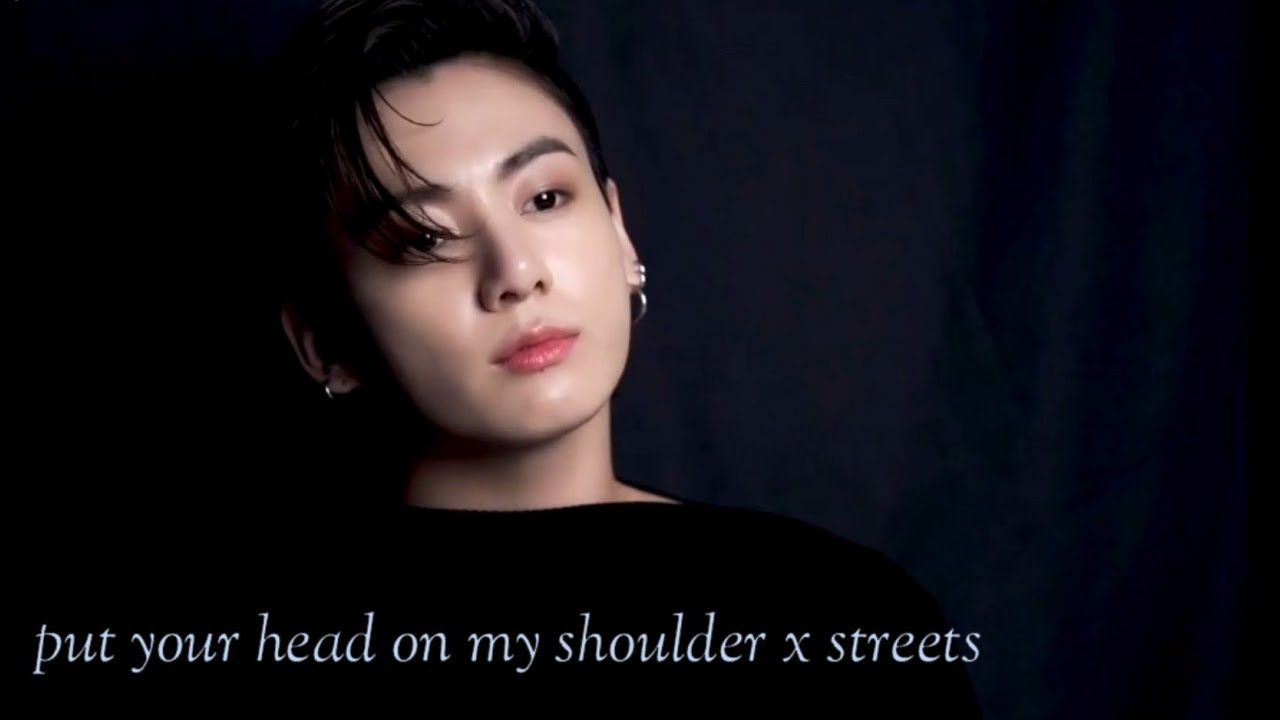 [ FMV ]  Jungkook  put your head on my shoulder x streets