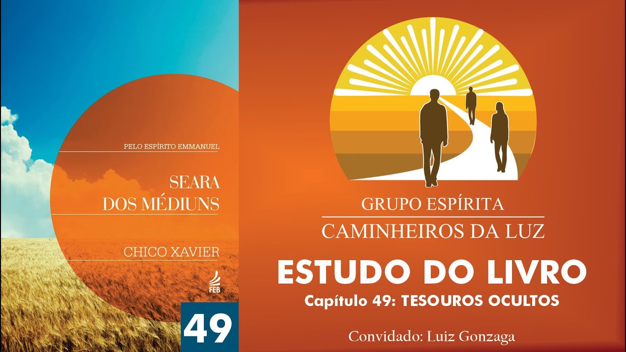 SEARA DOS MÉDIUNS - CAPÍTULO 49 - Tesouros Ocultos - Luiz Gonzaga