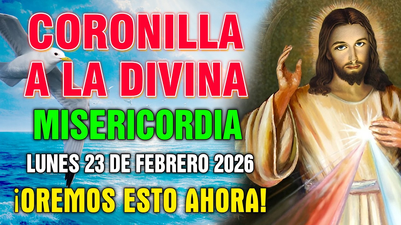 CORONILLA A LA DIVINA MISERICORDIA DE HOY ✨ LUNES 23 DE FEBRERO 2026 🙏 ROSARIO DIARO