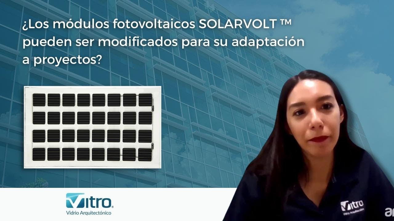 &iquest;Los MODULOS FOTOVOLTAICOS SOLARVOLT pueden ser modificados para su adaptaci&oacute;n a proyectos?