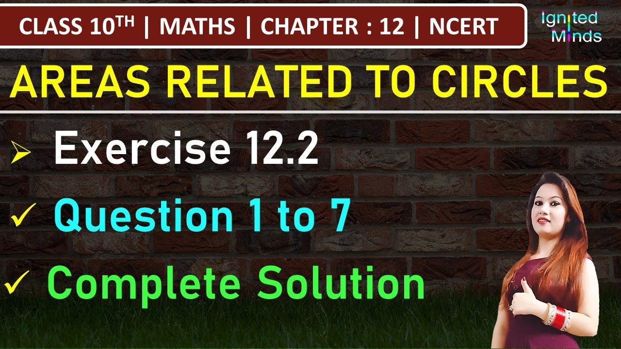 Class 10th Maths | Exercise 12.2 (Q1 to Q7) | Chapter 12: Areas Related to Circles | NCERT