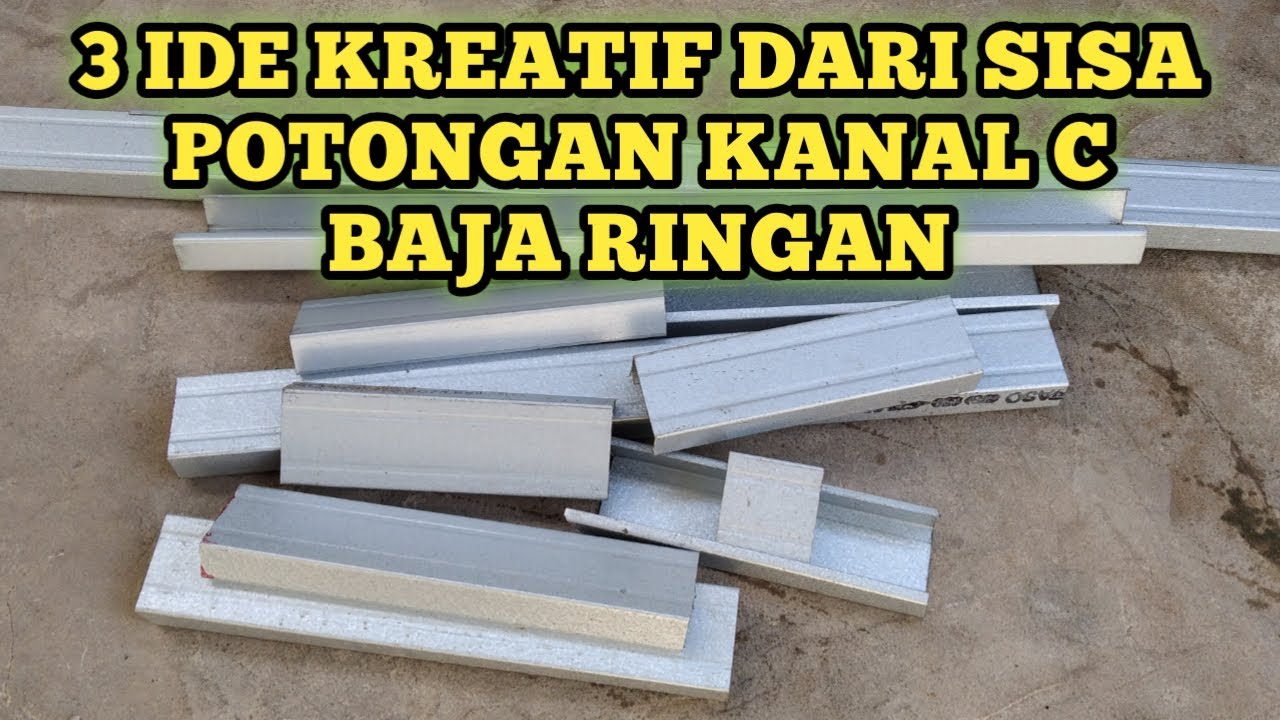 3 Ide kreatif dari sisa potongan kanal c baja ringan