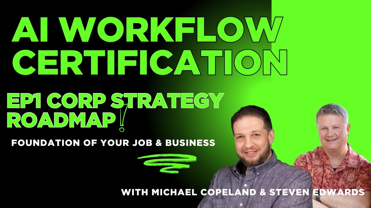 AI Workflow Certification ep1: Corporate Strategy Roadmap