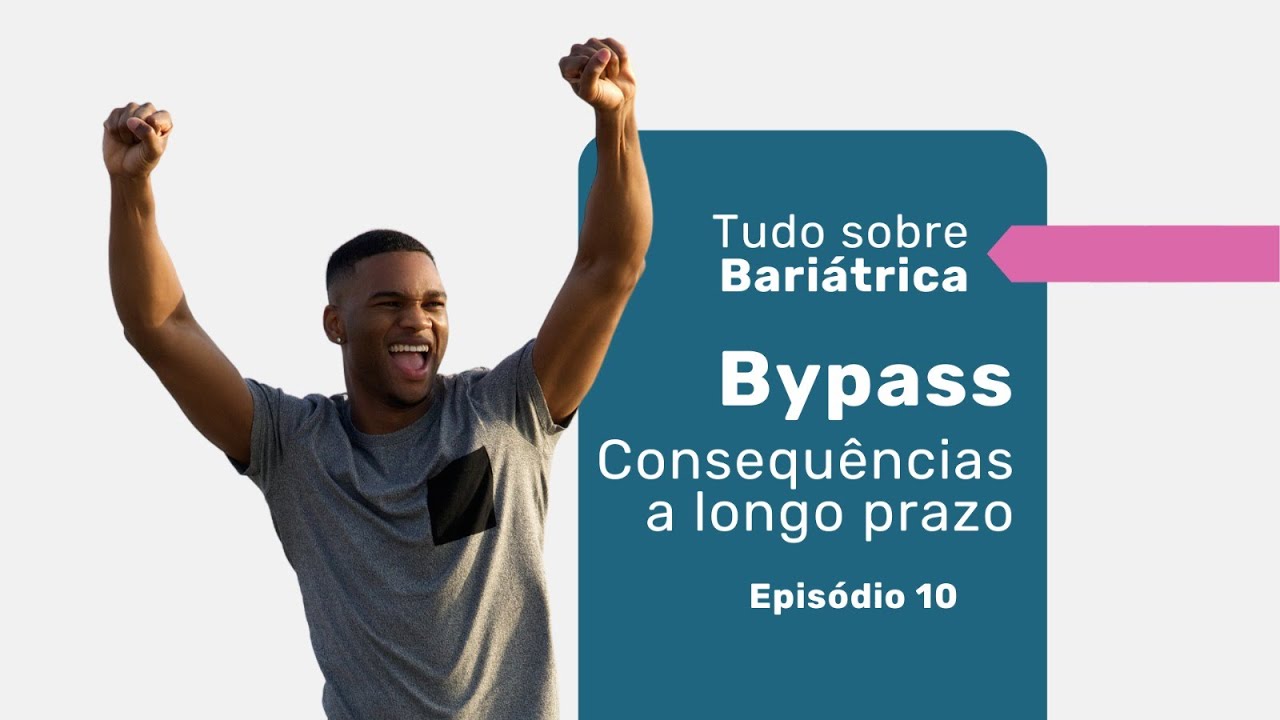 O Que Muda na Vida Após a Bariátrica Bypass? | Tudo Sobre Bypass | Ep. 10