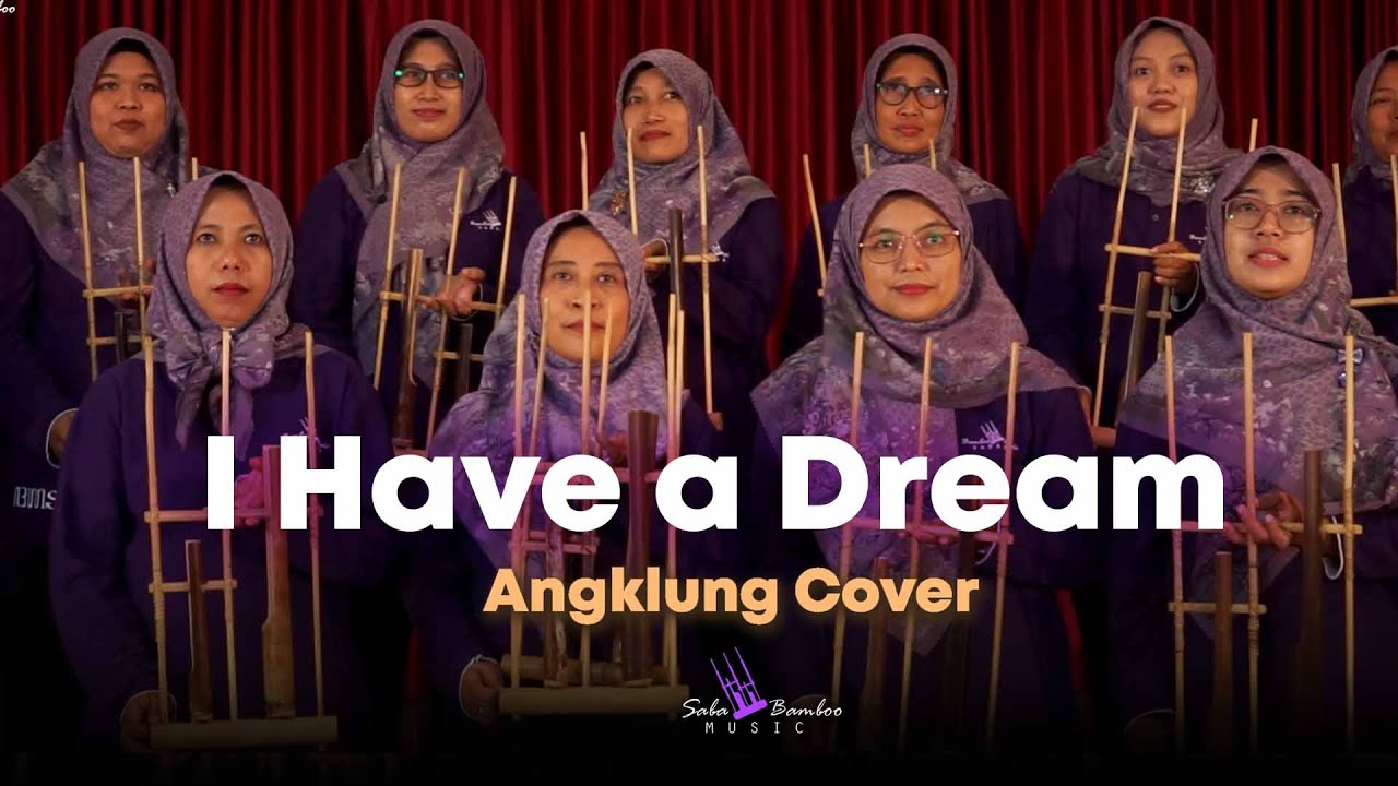I have a dream   - Bamboo music saba - cover angklung