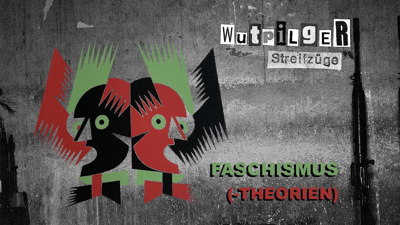 Wutpilger Streifzüge - 04/2025 - Faschismus