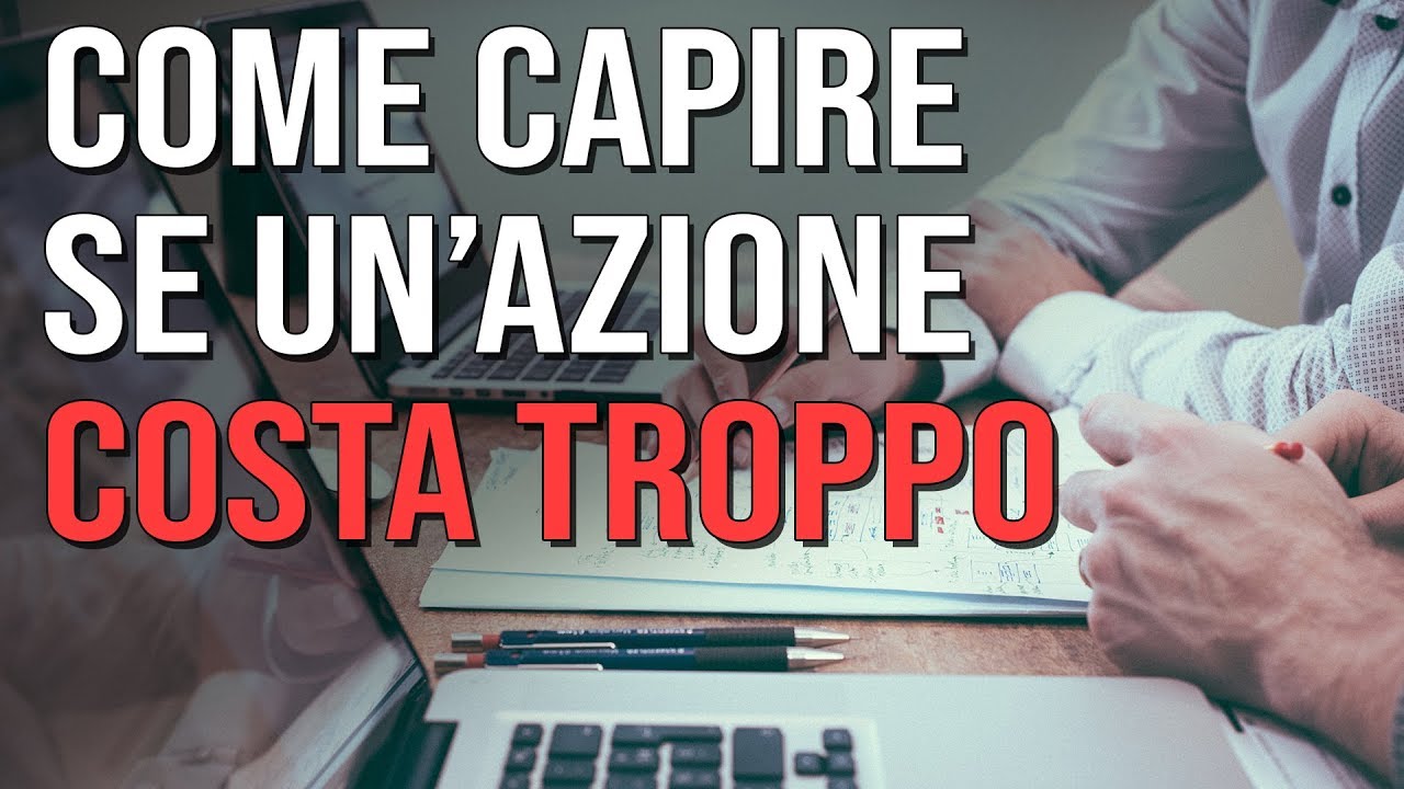 Come capire quando un'azione è troppo cara 📈