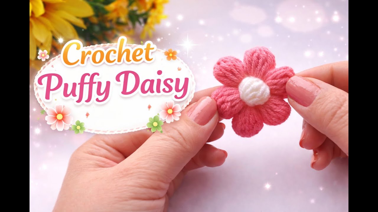 Wow! Crochet Daisy Puff Flower – Easy & Stunning Handmade Decor💮