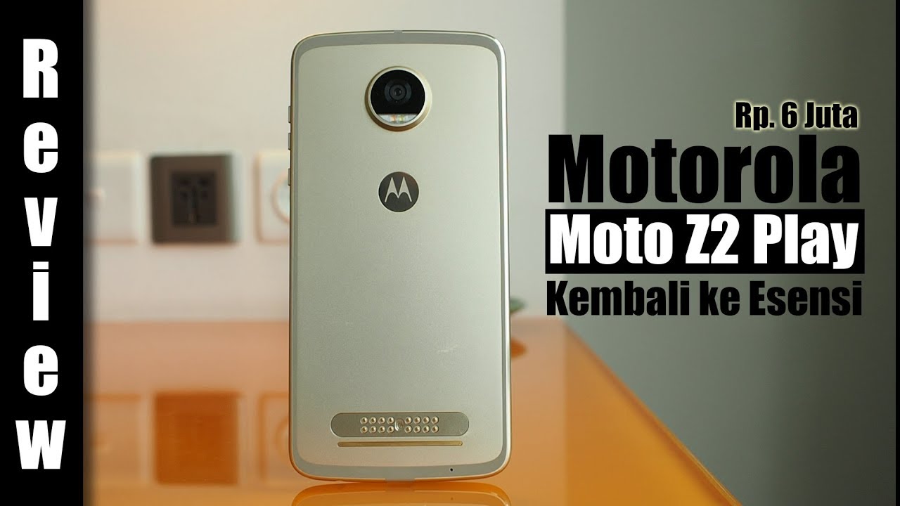 Review : Motorola Moto Z2 Play Indonesia : Kembali ke Esensi