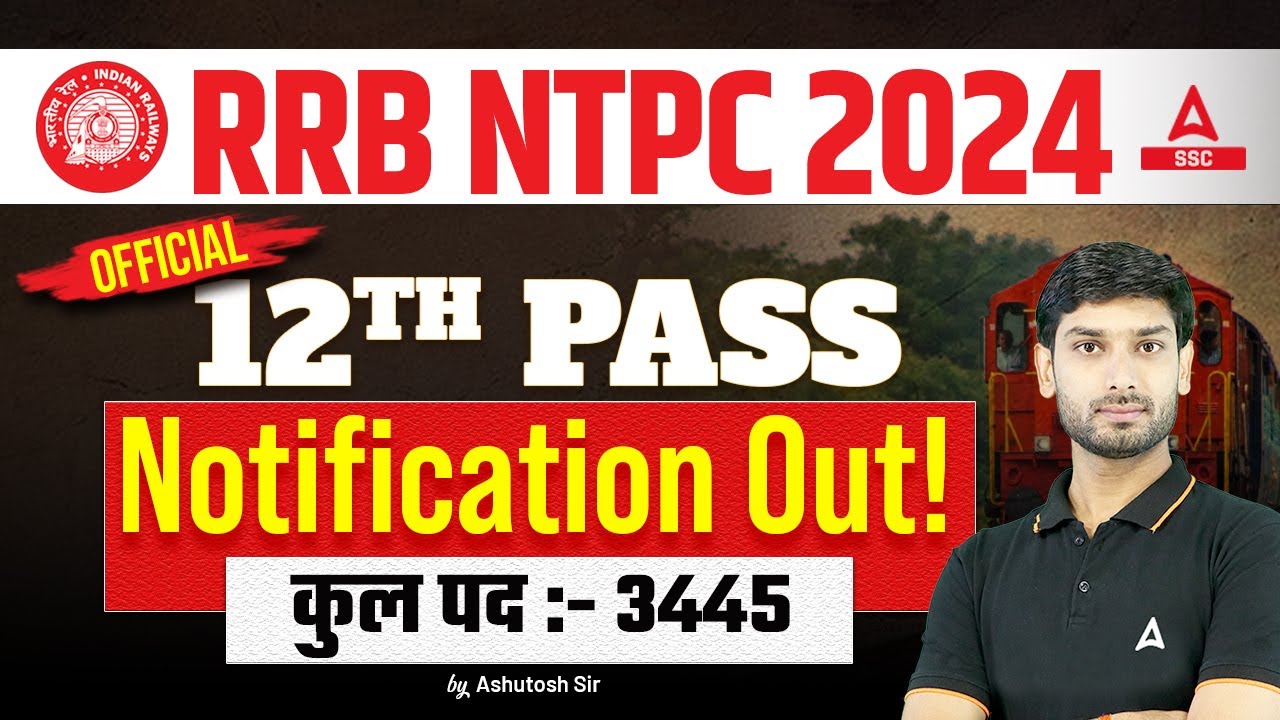 RRB NTPC 2024 Notification Out | Railway NTPC 12th Pass Notification By Ashutosh Sir