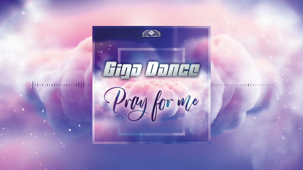 Giga Dance - Pray For Me