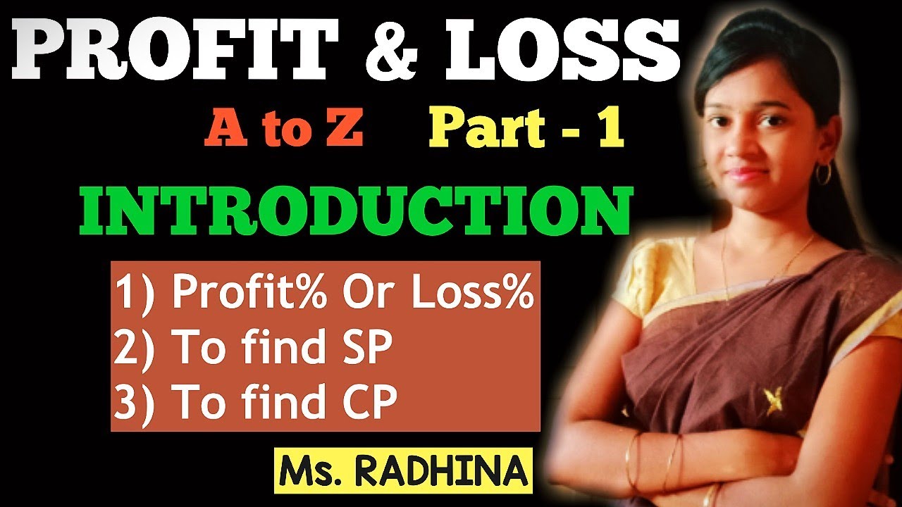 PROFIT & LOSS (A TO Z) | Part - 1 |  BASICS & INTRODUCTION | Ms. RADHINA C