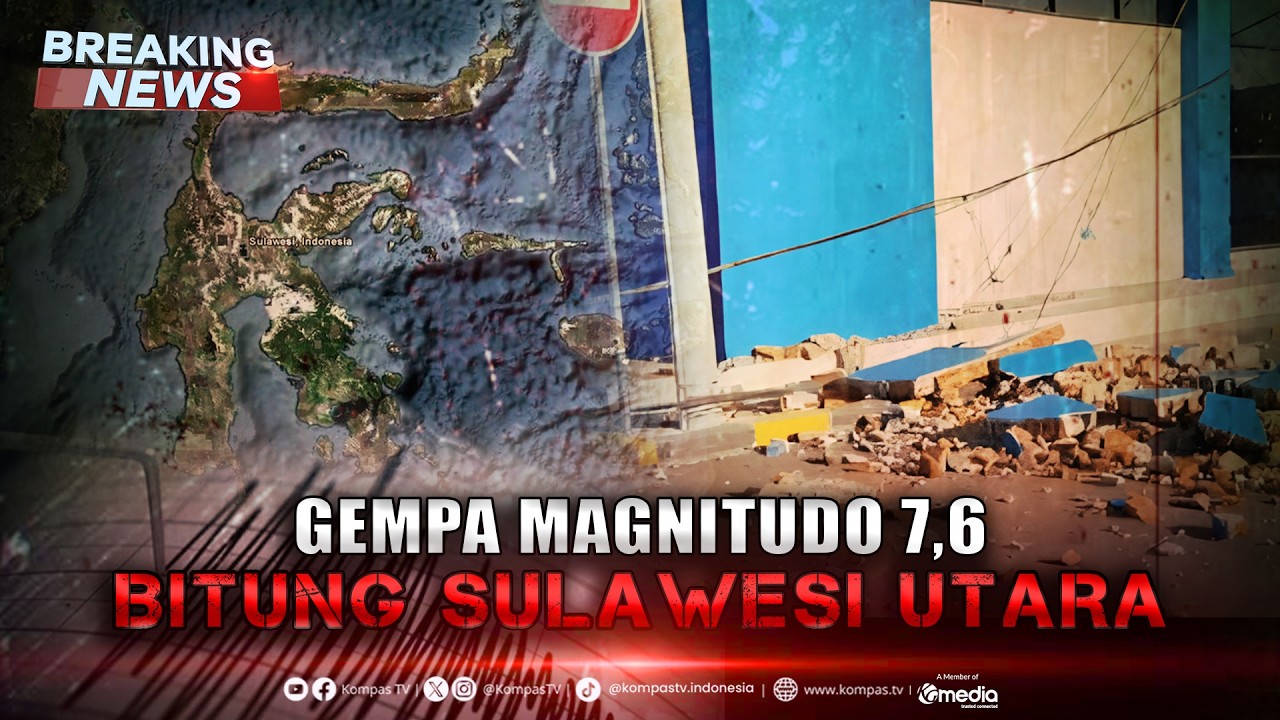BREAKING NEWS - Update Terkini Gempa Magnitudo 7,6 Guncang Sulawesi Utara
