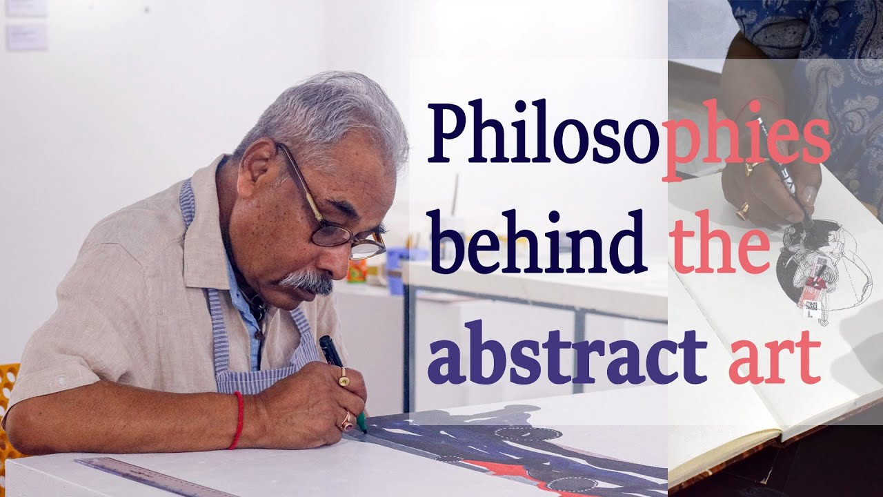 ।। Philosophies behind the abstract art ।। Amitava Das