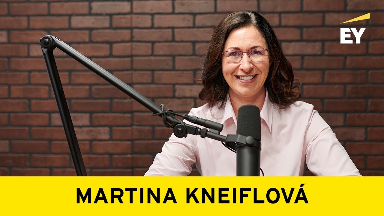 Podcast Cesta s EY #40 &ndash; Martina Kneiflov&aacute;: Firemn&iacute; kultura EY stoj&iacute; na př&aacute;telskosti a ochotě