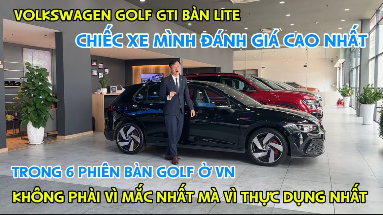 Trong 6 Phiên Bản Golf Ở Việt Nam, Đây Là Chiếc Tôi Sẽ Chọn Dịp Tết – GTI Lite Có Gì Đặc Biệt?