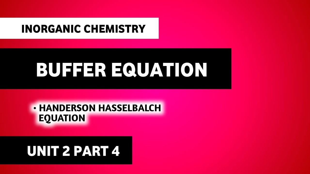 Handerson Hasselbalch Equation | Buffer Equation | Acid Base And Buffers | Pharmaceutical Chemistry