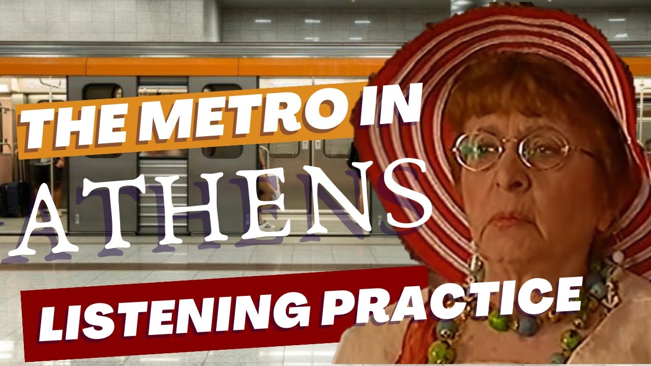 Need to know about Athens Metro - Greek Listening Practice