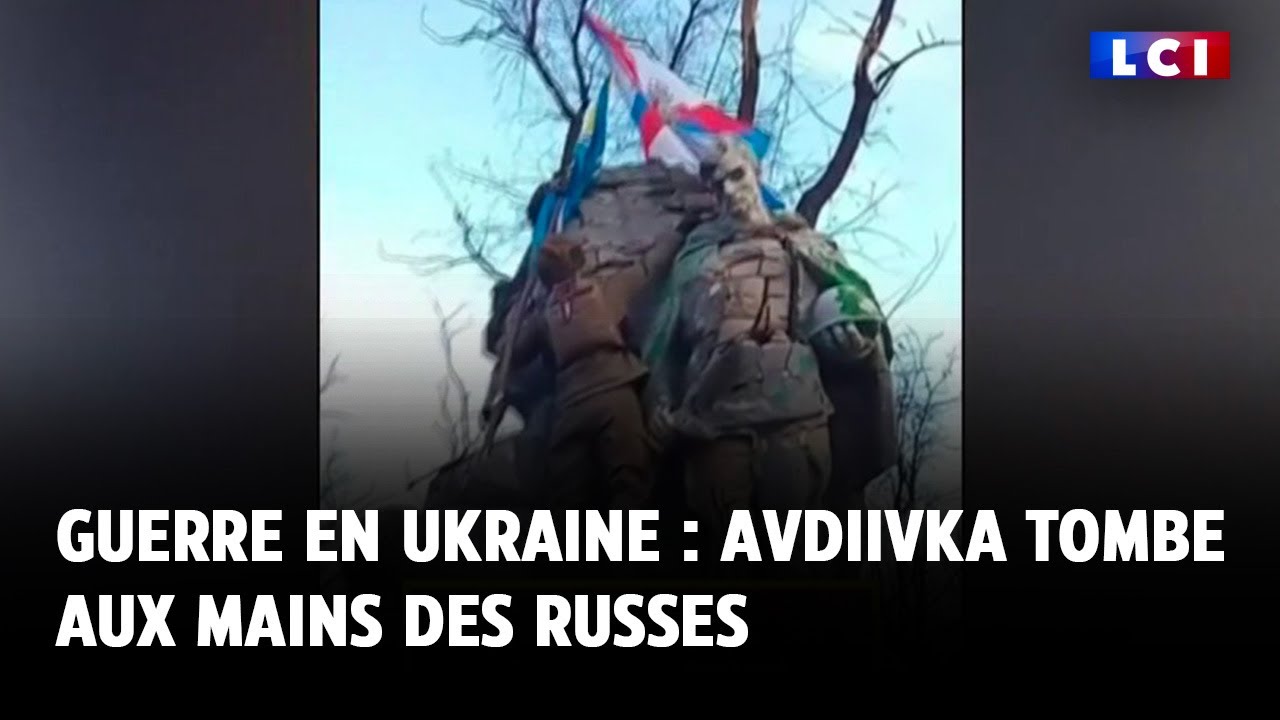 Guerre en Ukraine : Avdiivka tombe aux mains des Russes