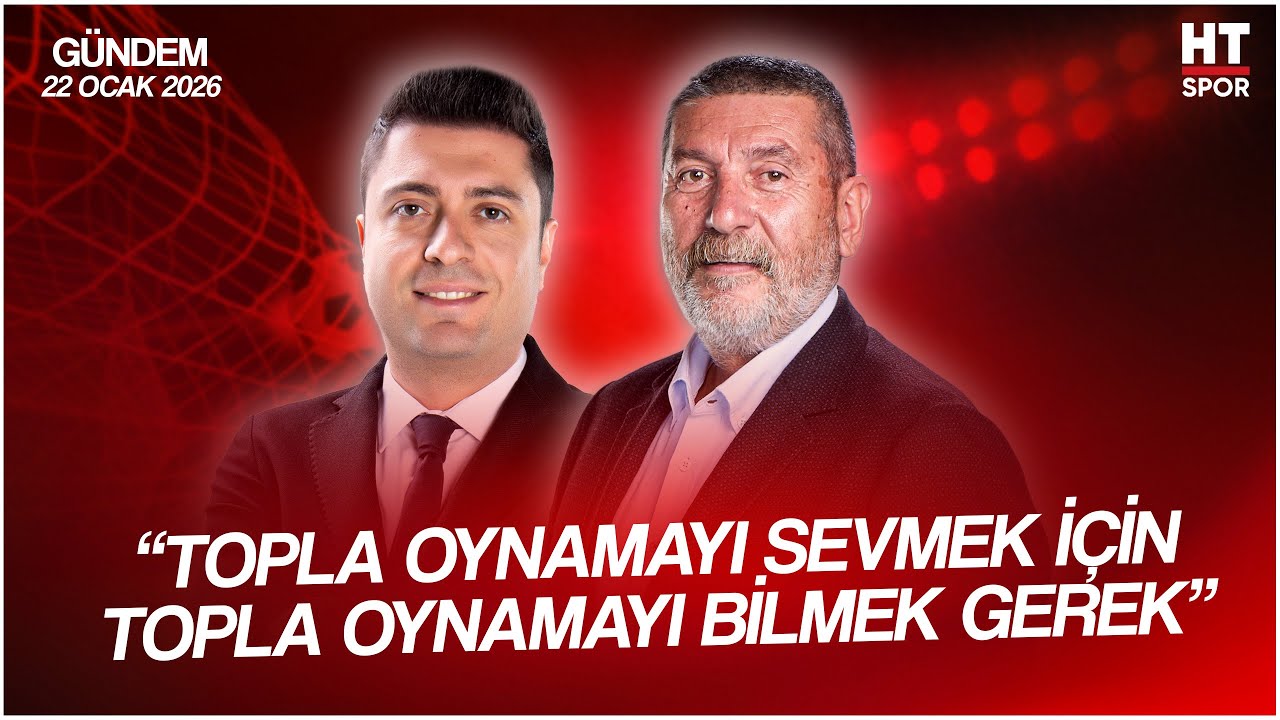 Ahmet Selim Kul ve Cem Dizdar ile HT Spor G&uuml;ndem | 22 Ocak 2026