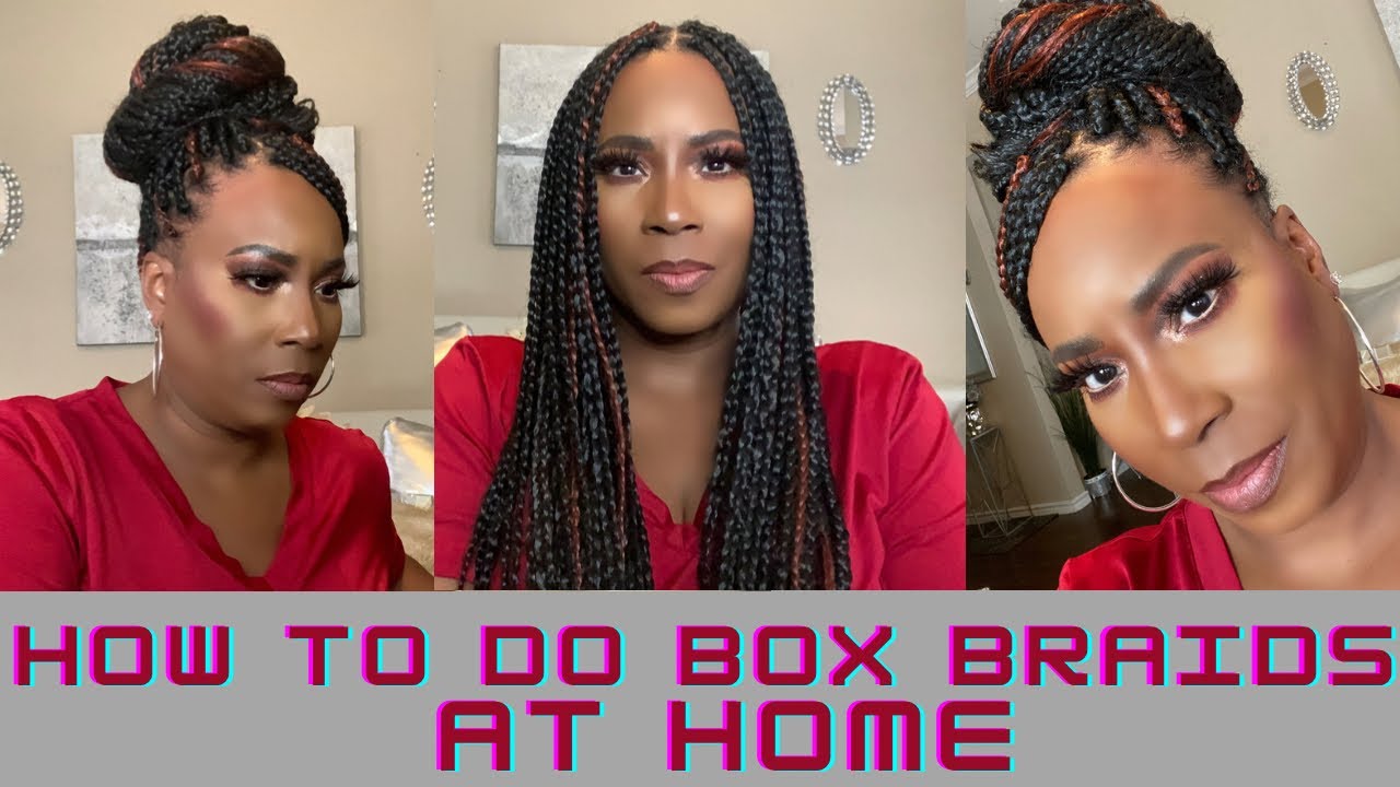 HOW TO DO BOX BRAIDS AT HOME