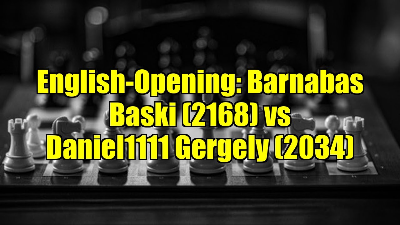 English-Opening: Barnabas Baski (2168) vs Daniel1111 Gergely (2034)