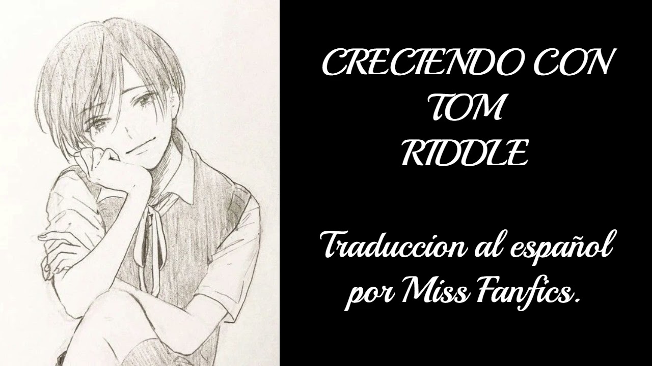 CRECIENDO CON TOM RIDDLET       (HARRY X TOM)