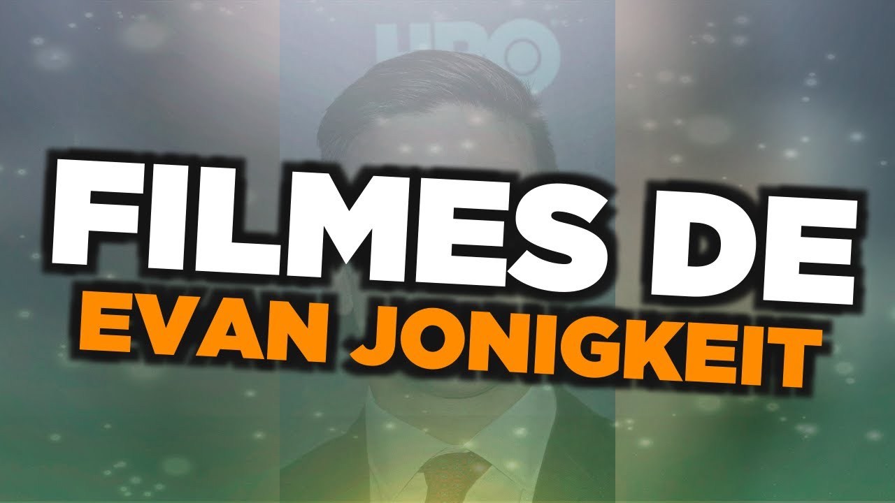 Os melhores filmes de Evan Jonigkeit
