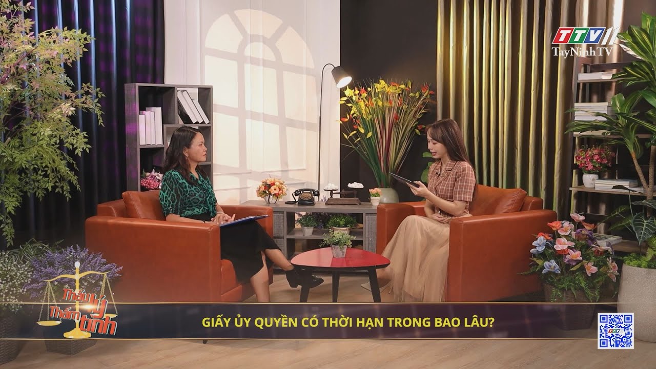 Giấy ủy quyền có thời hạn trong bao lâu? | THẤU LÝ THẤM TÌNH | TayNinhTVArt